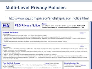Multi-Level Privacy Policies
• http://www.pg.com/privacy/english/privacy_notice.html
 