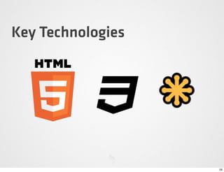 Key Technologies




                   29
 