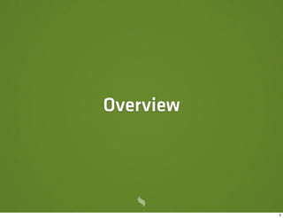 Overview




           3
 