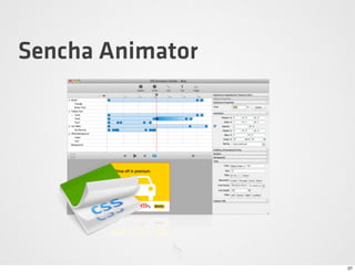 Sencha Animator




                  37
 