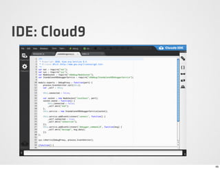 IDE: Cloud9




              49
 