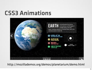 CSS3 Animations




http://mozillademos.org/demos/planetarium/demo.html
                                                      35
 