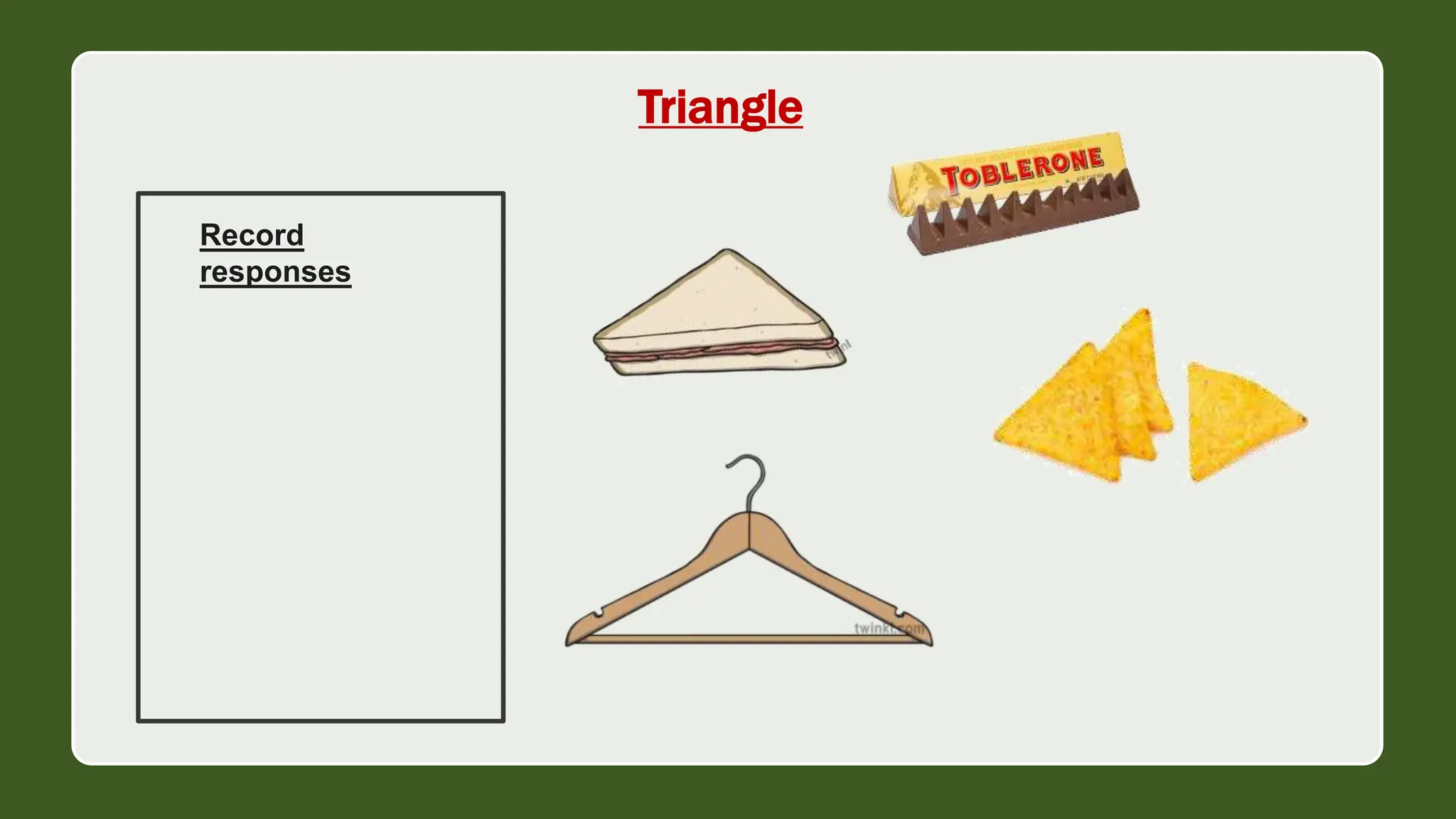 Triangle
Record
responses