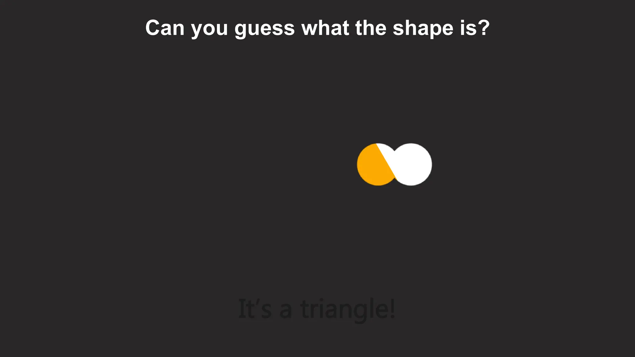 Can you guess what the shape is?