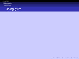 Introduction
PDS laboratory
Using gvim
Using gvim
 
