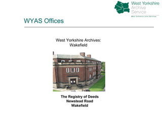 WYAS Offices The Registry of Deeds Newstead Road Wakefield West Yorkshire Archives: Wakefield 