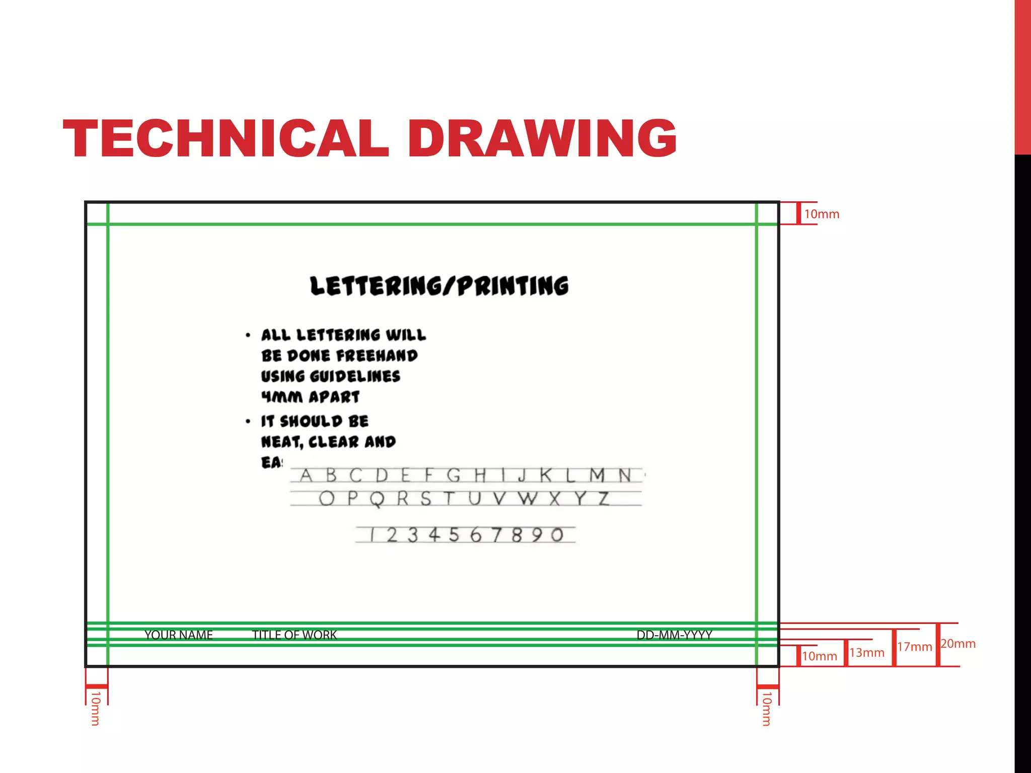 TECHNICAL DRAWING
10mm
10mm
10mm
10mm
13mm 17mm 20mm
YOUR NAME TITLE OF WORK DD-MM-YYYY