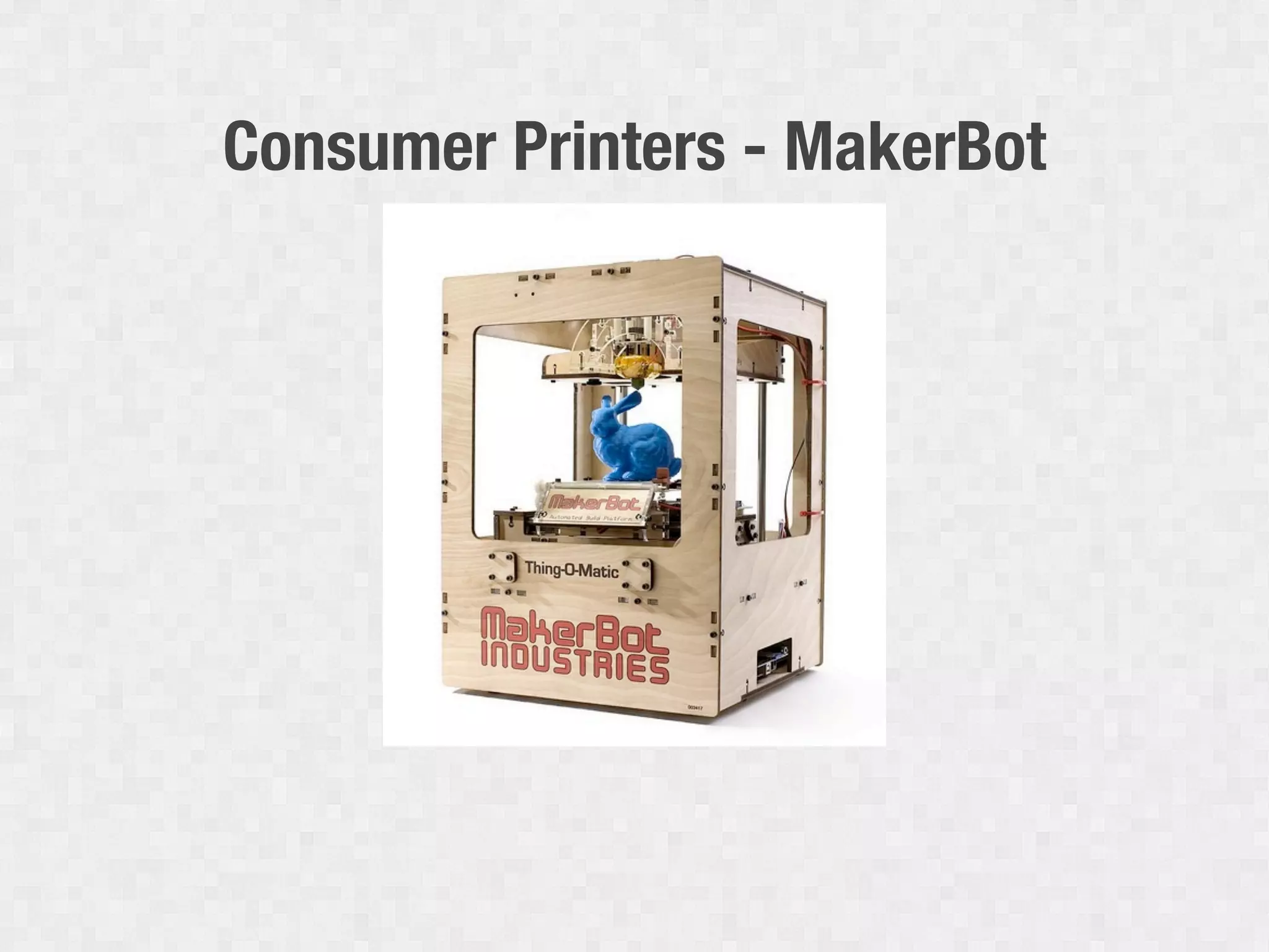 Consumer Printers - MakerBot
 