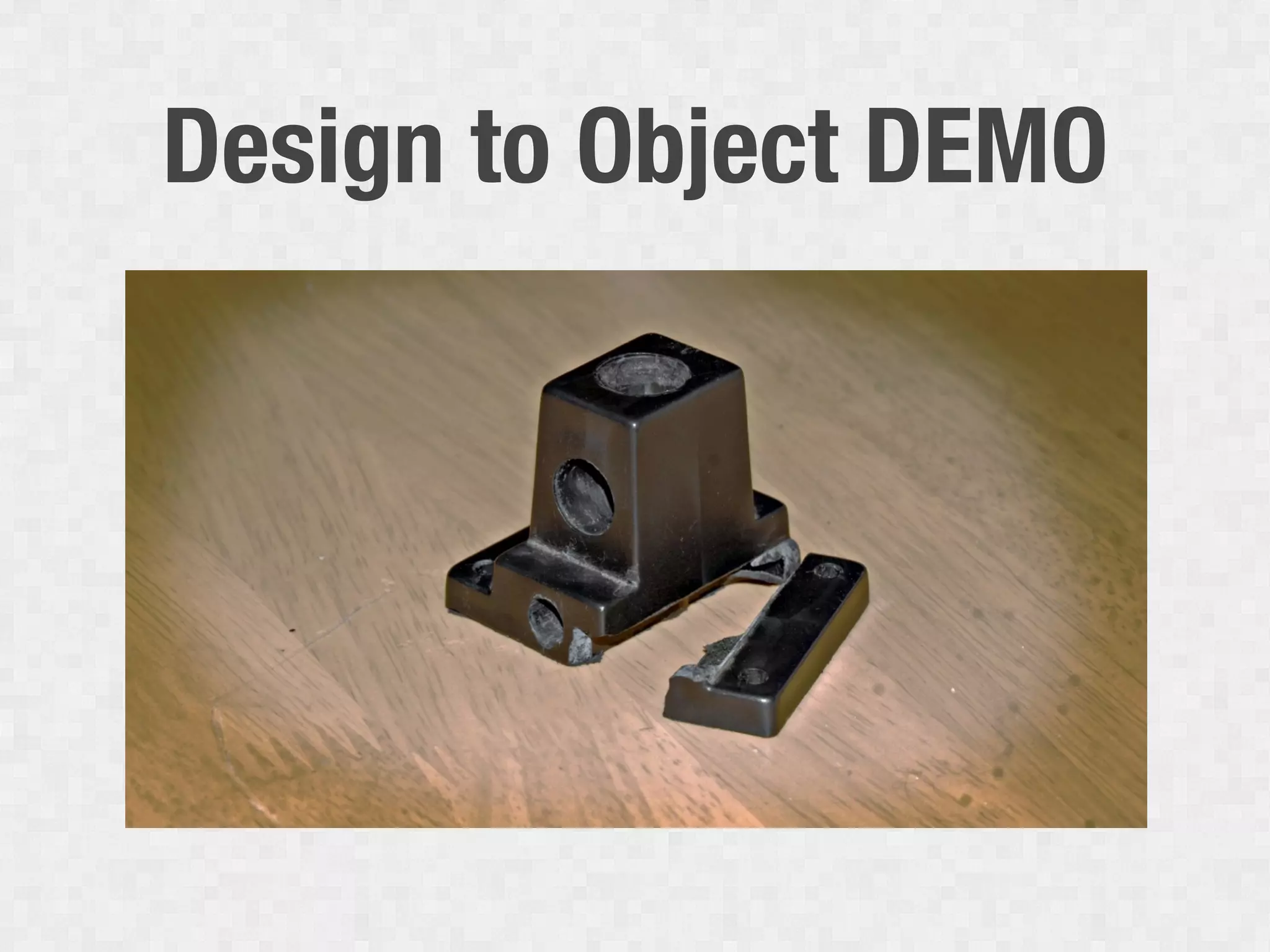 Design to Object DEMO
 