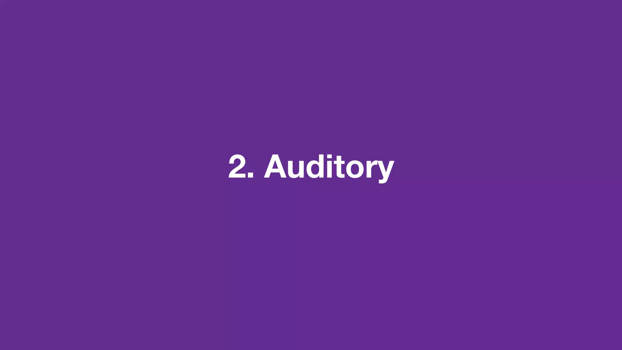 2. Auditory
 