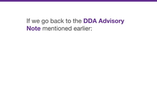If we go back to the DDA Advisory
Note mentioned earlier:
 