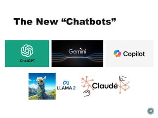The New “Chatbots”
47
 