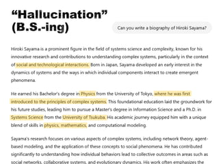 58
“Hallucination”
(B.S.-ing)
 