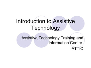 Introduction to Assistive Technology Assistive Technology Training and Information Center  ATTIC 