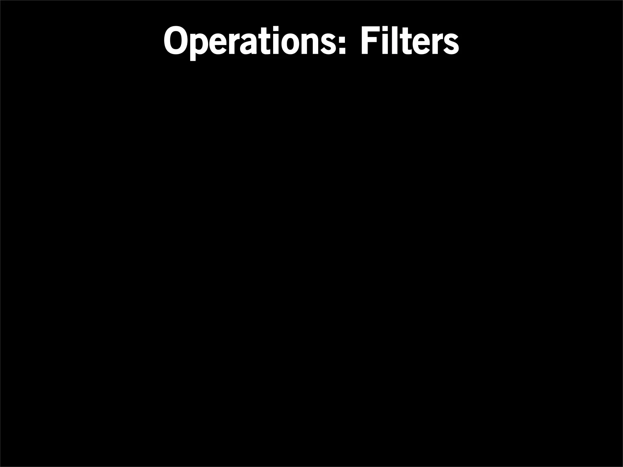 Operations: Filters
 