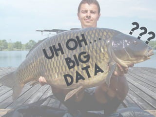 uh oh…
big
data
???
 
