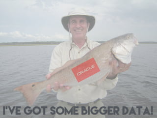 I’ve got some bigger data!
 