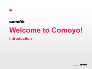 Welcome to Comoyo!
Introduction
15. juni 2013
 