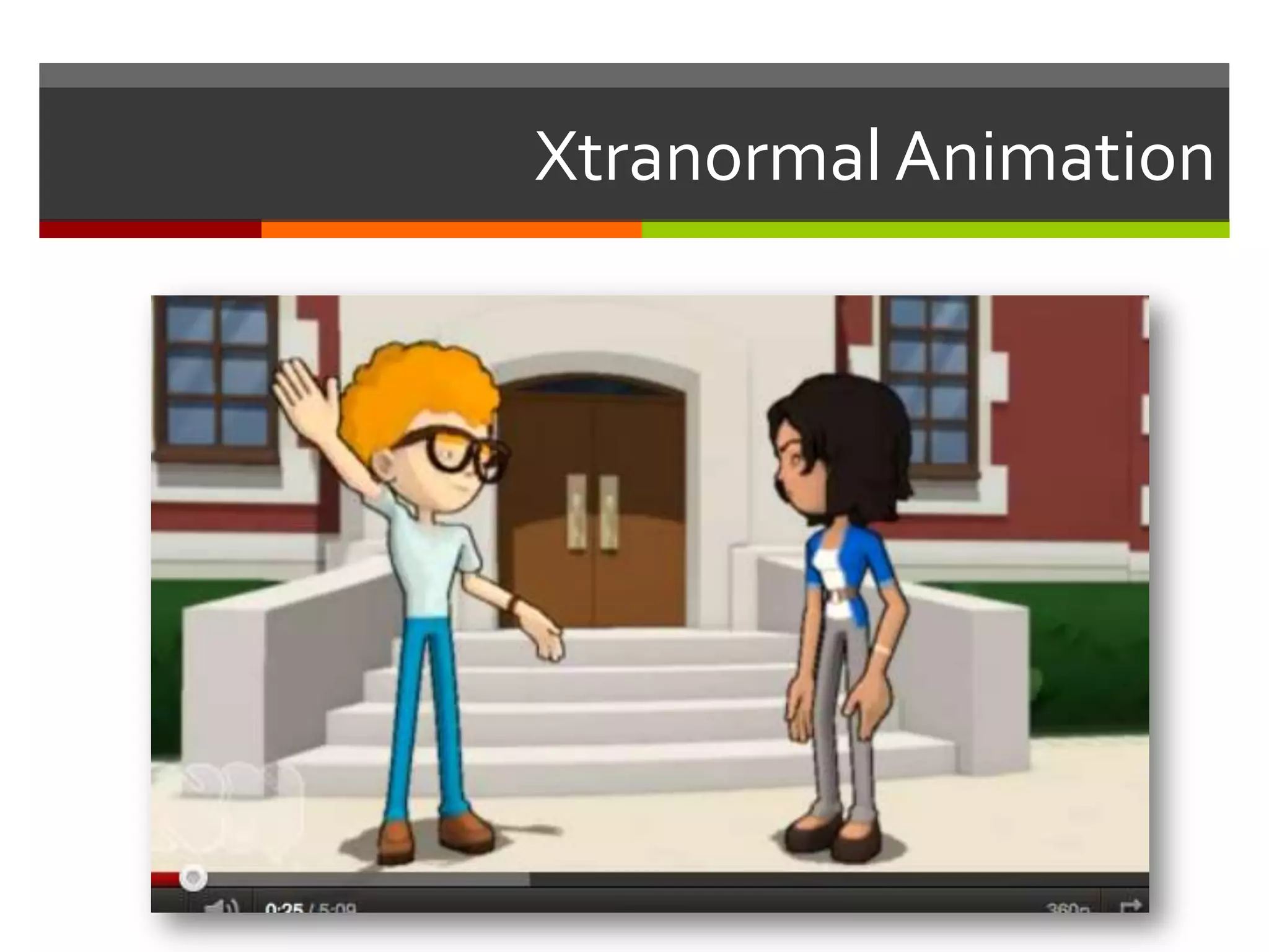 Xtranormal Animation
 