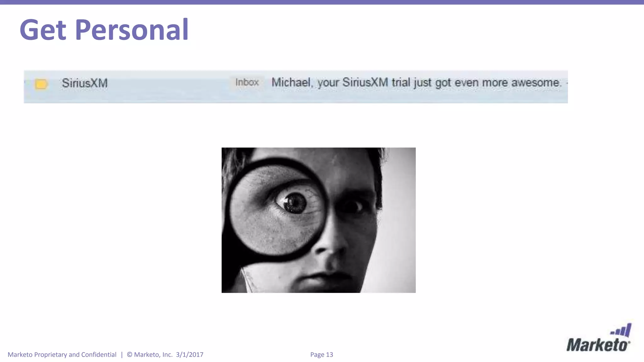 Page 13Marketo Proprietary and Confidential | © Marketo, Inc. 3/1/2017
Get Personal
 
