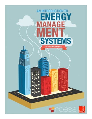an introduction to

  ENERGY
MANAGE
MENT
  SYSTEMS
     By Tom Machinchick
 