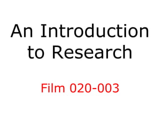 An Introduction to Research Film 020-003 