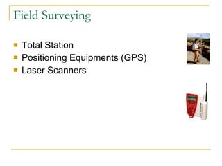 Field Surveying Total Station Positioning Equipments (GPS) Laser Scanners 