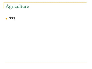 Agriculture ??? 