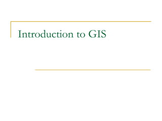 Introduction to GIS 