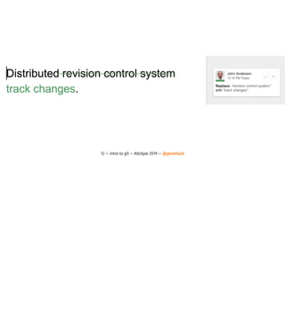 12 — intro to git — #dcbpw 2019 — @genehack
 