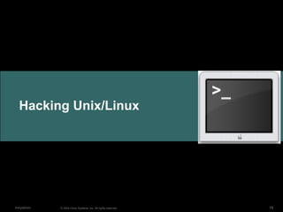 Hacking Unix/Linux © 2004 Cisco Systems, Inc. All rights reserved. mnystrom 