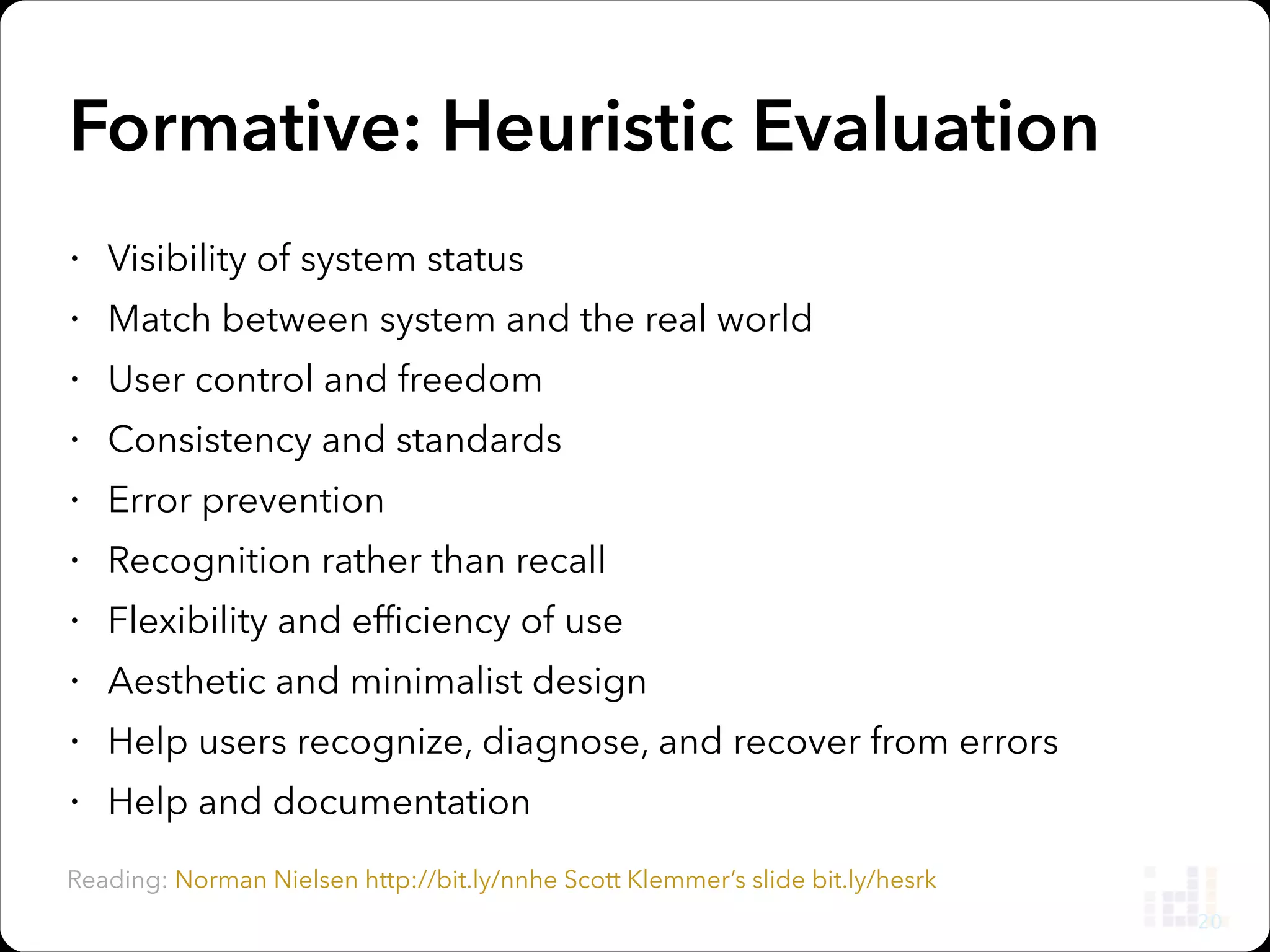 Formal Evaluation
ž User Studies, Statistical Testing.

Reading: http://bit.ly/doingpsychexp

26

 