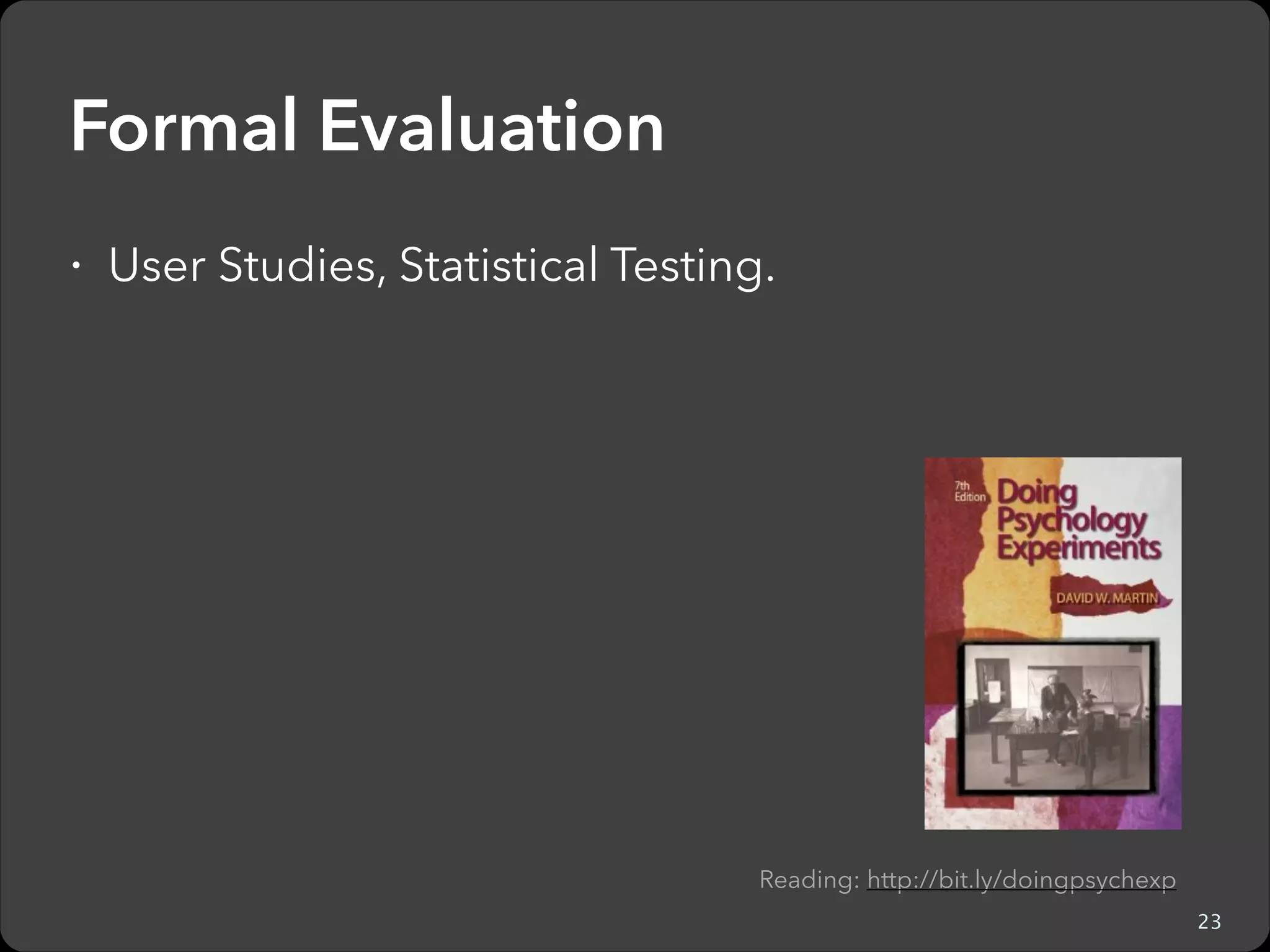 Major Conferences & Research Areas
ACM CHI Everything HCI
ACM UIST User Interface Software & Technology – aka Technical CHI/HCI
IEEE VIS Information Visualization, Visual Analytics
IEEE Ubicomp Ubiquitous/Pervasive Computing
ACM CSCW Computer Supported Cooperative Work (Social Computing)
!
Other: ACCESS Accessiblity, IUI Intelligent User Interfaces, HComp Human
Computation, AVI Advance Visual Interfaces, IxD Interaction Design,  
DIS Designing Interactive Systems, etc.

30

 