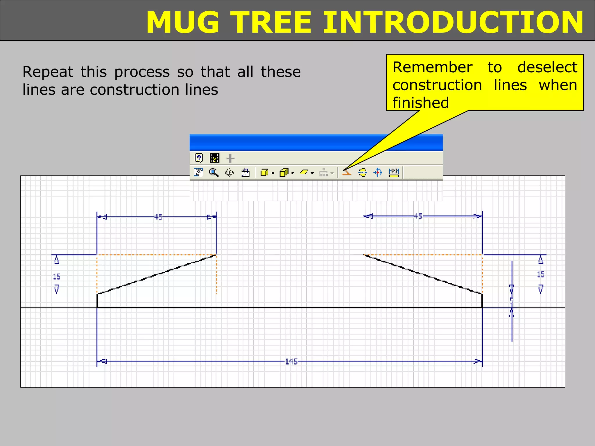 Repeat this process so that all these lines are construction lines Remember to deselect construction lines when finished 