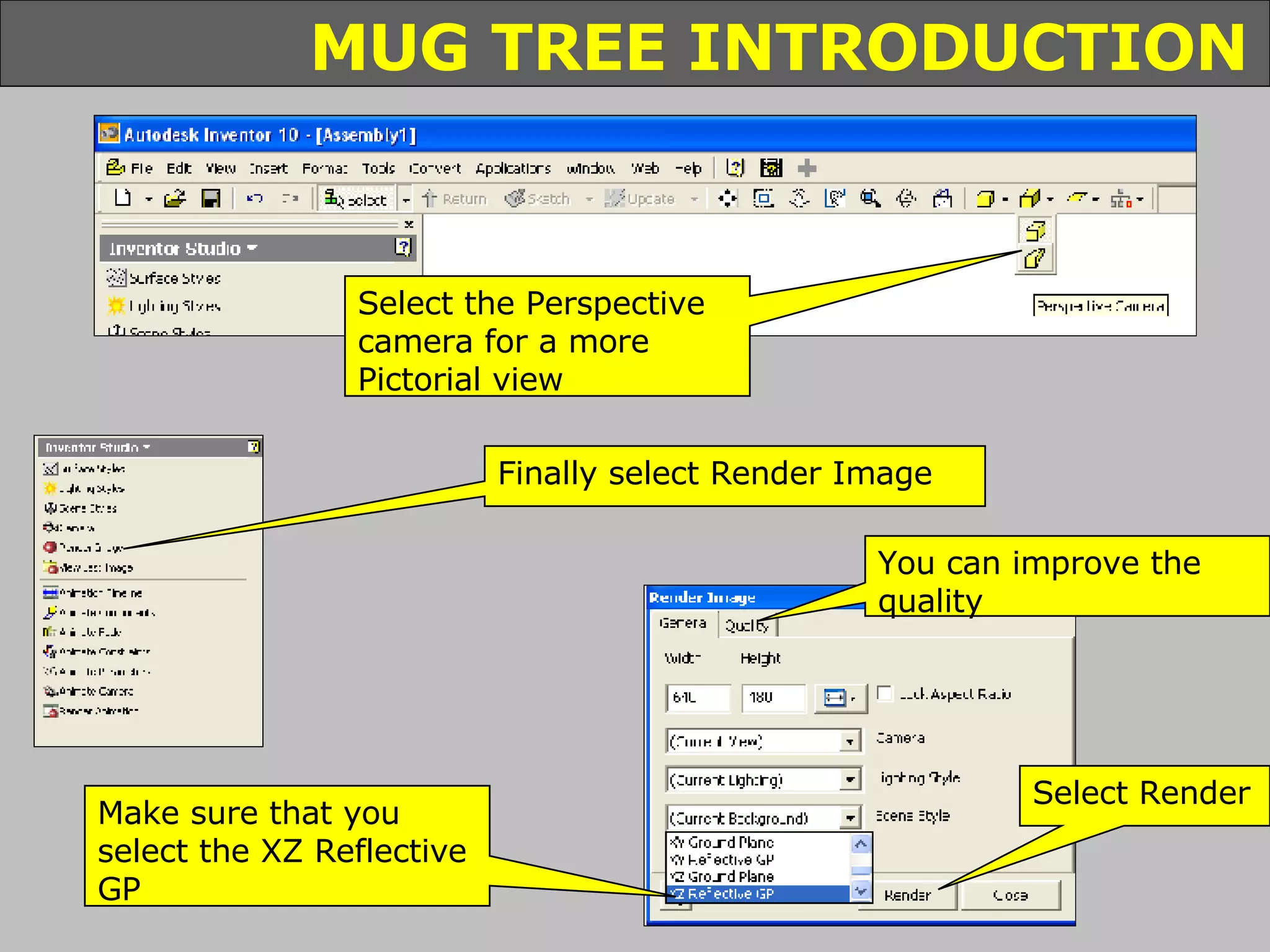 Finally select Render Image Select the Perspective camera for a more Pictorial view Make sure that you select the XZ Reflective GP You can improve the quality Select Render 
