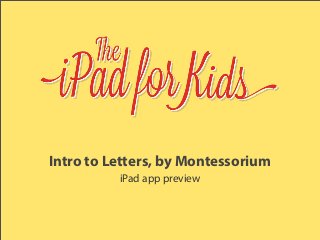 Intro to Letters, by Montessorium
iPad app preview
 