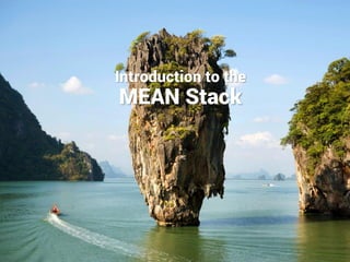 Introduction to the MEAN Stack  