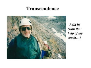 Transcendence I did it! (with the help of my coach…) 