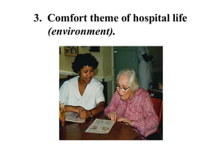 3.  Comfort theme of hospital life  (environment). 
