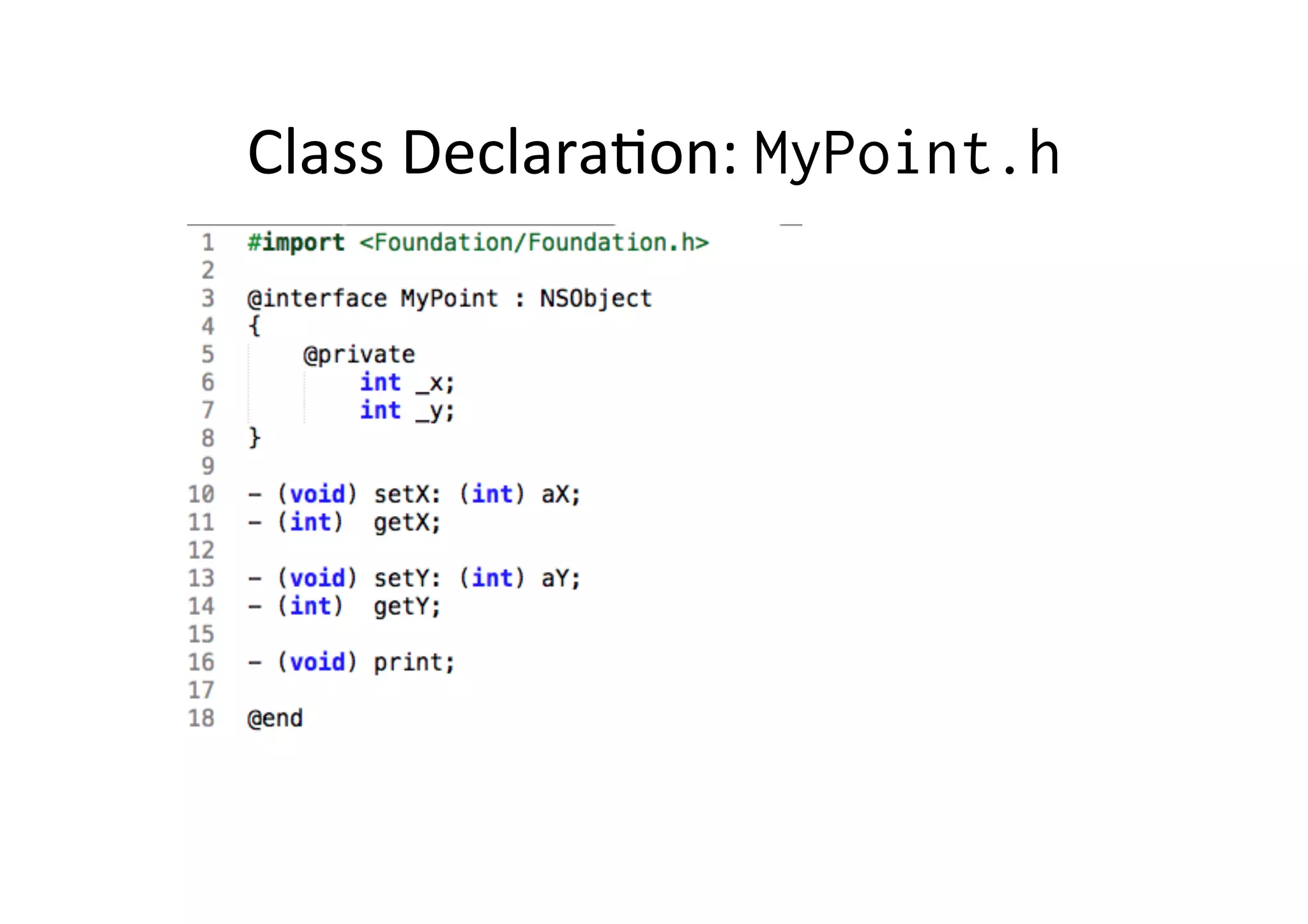 Class	
  Declara)on:	
  MyPoint.h
 