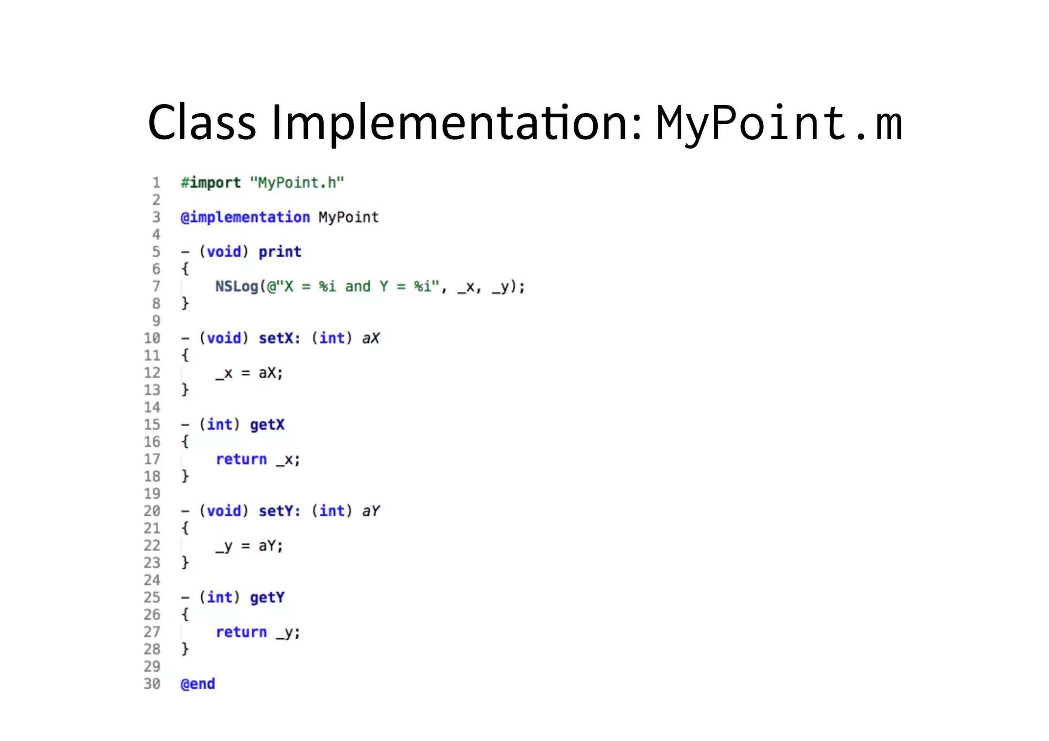 Class	
  Implementa)on:	
  MyPoint.m
 