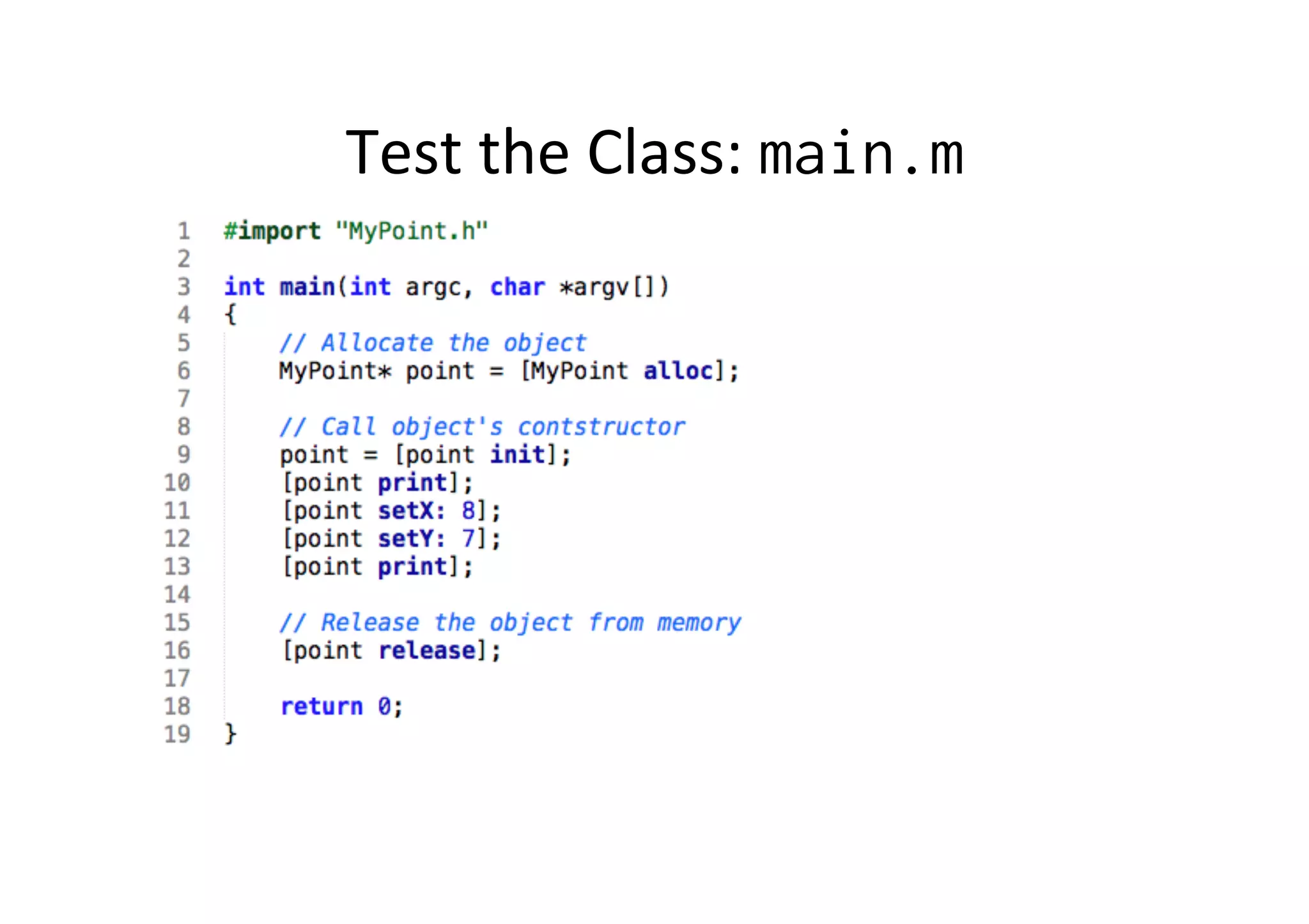 Test	
  the	
  Class:	
  main.m
 