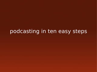 Intro to podcasting
