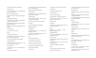 3. Interpretation: how experience is interpreted
3. Semantic network:
1. A semantic network consists of nodes representing
concepts, joined together by
pathways that link related concepts.
2. Brain creates web of memories by making connections
stronger
4. Parallel distributed processing
1. PDP models assume that cognitive processes depend
on patterns of activation in highly
interconnected networks that resemble neural networks
(cognitive processes can be
explained by activation flowing through networks that
link nodes)
5. Sequential theory
1. Sensory to short term to long term
Retrieval
1. Tip of the tongue phenomenon
1. The temporary inability to remember something you
know, accompanied by a feeling that
it’s just out of reach (partially but not fully recalled)
2. Context-Dependent cues
1. Recall memories when in a context where an old
memory was formed (stimuli help gain
access to memories)
2. Environmental cues act as a retrial method (sights,
sounds, smells)
3. Cognitive interview technique
1. Questioning to enhance retrieval (going backwards in
time and recalling insignificant
memories can help recall more information)
4. Source Monitoring
1. Making attributes to the origins of memories (ex. did it
happen last week or yesterday)
5. Reality Monitoring
1. Involves determining whether a memory is based on
actual events or your imagination
(ex. did I lock the door to the house on my way out)
6. Recognition
1. Remembering information you already know
Forgetting (memory failure)
1. Forgetting Curve
1. Exponential decay and loss of memory unless
information in reinforced
2. Relationship of remembered information over time
(most information is lost in a short
time)
2. Factors that influence memory
1. How interested in information we are
2. How much focus we give to learning it
3. If information is difficult or easy to learn
4. If information is easily related to our own lives
3. Why do we forget? (theories)
1. Retrieval failure
1. Retrieval doesn't recall memories; cues are absent
2. Encoding failure
1. Information never made it into LTM
3. Motivated forgetting
1. Painful memories are repressed
2. Recovered Memory vs False Memory controversy
1. Whether repressed memories are accurate or if
traumatic memories are made up
or misremembered
4. Interference
1. Interference of new memories between a time frame
(ex. meals you ate in a week)
5. Decay
Downloaded by Namuag, Kimverly F.
(namuagkimverly@gmail.com)
lOMoARcPSD|24671924
1. Memory traces fade/disappear if information isn't
recalled frequently enough
Long Term Memory
1. Declarative Memory (explicit memory; memory with
conscious recall)
1. Recollection of names, dates, addresses, faces,
experiences, language
2. In Hippocampus (higher function memory)
3. Types:
1. Episodic: Stuff about yourself (“its all about me”)
2. Semantic: Facts (“just the facts”)
1. General knowledge; things you’ve read or heard before
(ex. definition of words,
history, geography)
2. Procedural Memory (implicit memory) (automatic
memory)
1. Recollection of actions, skills, emotional responses (ex.
talking, writing, walking, etc)
2. In Cerebellum (synapses pruned overtime to do these
actions automatically without
thinking)
3. Retrospective Memory
1. Remembering events from the past or previously
learned information
4. Prospective Memory
1. Remembering to remember (ex. to take pill or to turn
in a paper)
Chapter 9:
Intelligence Testing
1. Intelligence Testing uses tests combined with interview
to asses patients’ general mental
abilities
1. The intelligence test scores of identical twins are
greater than that for fraternal twins
raised together
2. Psychological Tests
1. Verbal, writing, introvert/extrovert, depression,
anxiety, careers a person has interest in
2. Instruments used to measure how much of a specific
psychological construct an
 