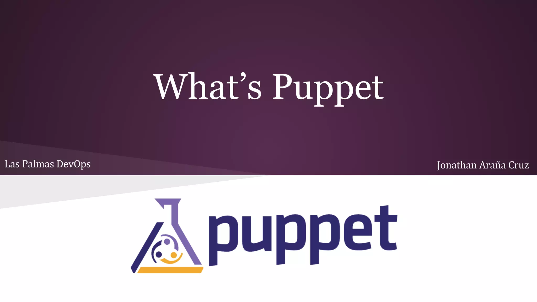 What’s Puppet
 