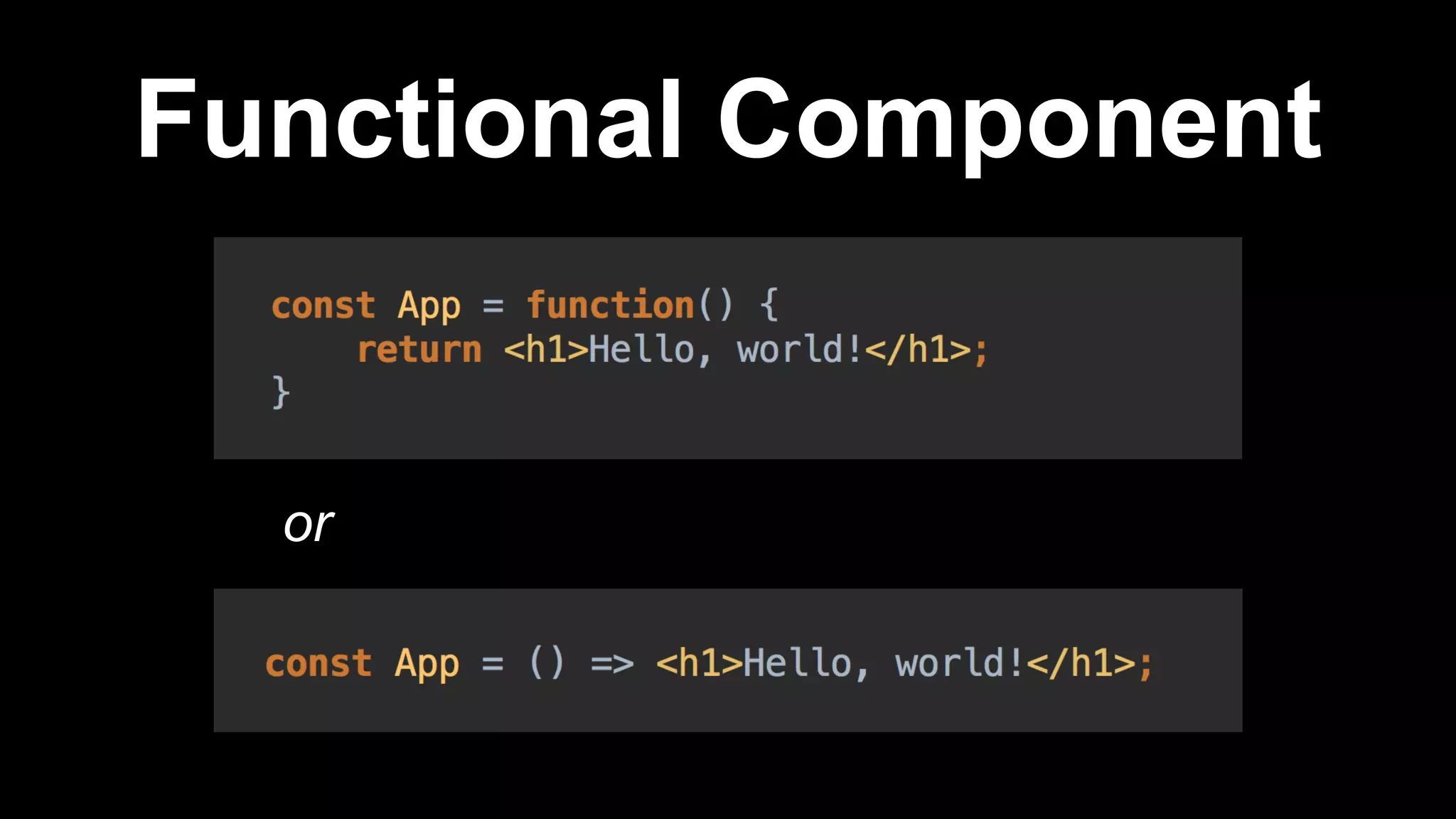 Functional Component
or
 