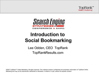Lee Odden, CEO  TopRank TopRankResults.com Introduction to  Social Bookmarking 