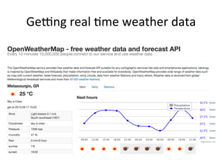 GeJng	
  real	
  Fme	
  weather	
  data	
  
 