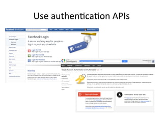Use	
  authenFcaFon	
  APIs	
  
 