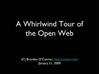 A Whirlwind Tour of the Open Web ,[object Object],[object Object]